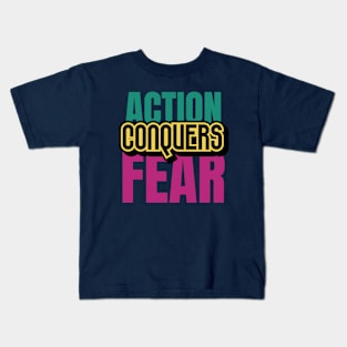 Action Conquers Fear Kids T-Shirt